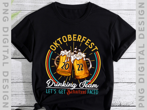 Oktoberfest 2022 png file for shirt, oktoberfest drinking team shirt design, oktoberfest matching, beer lover gift, instant download hh