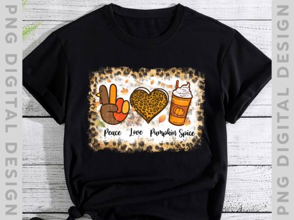 Peace love pumpkin spice turkey fall leopard thanksgiving nh t shirt illustration