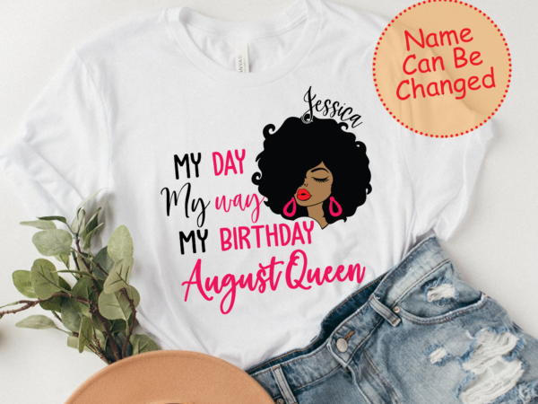 Personalized black queen birthday png file, gift for her, august birthday gift, black girl gift, birthday instant download hh t shirt illustration