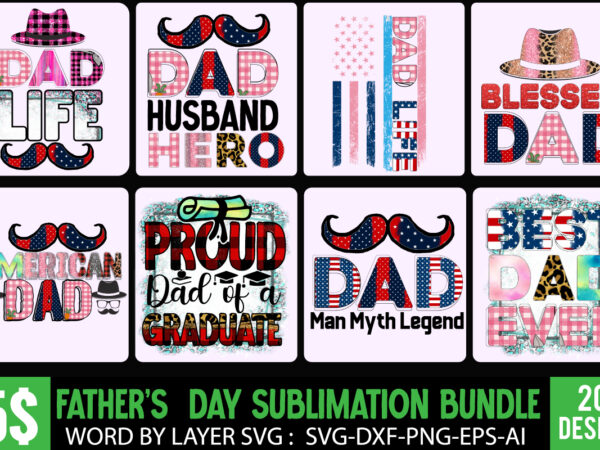 Father’s day sublimation bundle, dad sublimation bundle, father’s day t-shirt design, father’s day svg cut file, dad t-shirt design bundle,happy father’s day svg bundle, dad tshirt bundle, dad svg bundle