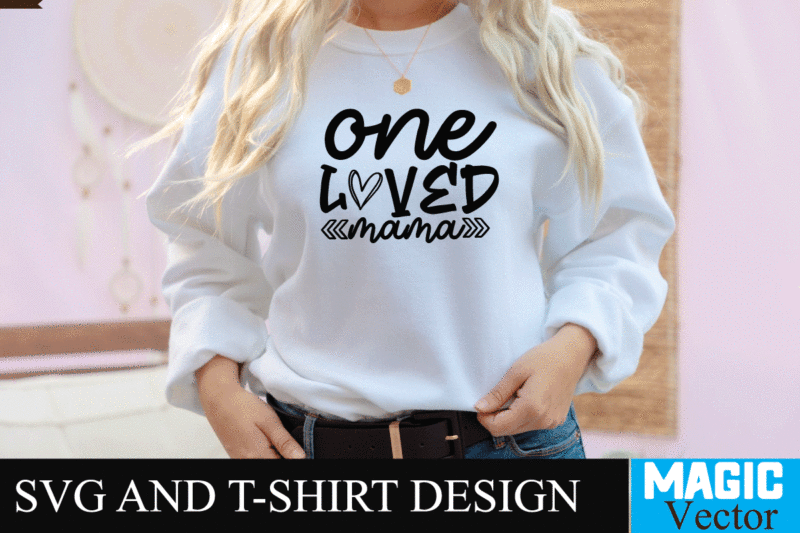 one loved mama 1 SVG T-shirt Design,SVG Cut File,mom svg, baseball mom svg, football mom svg, mom svg free, dog mom svg, boy mom svg, soccer mom svg, softball mom