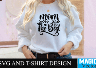 mom you are the best SVG T-shirt Design,SVG Cut File,mom svg, baseball mom svg, football mom svg, mom svg free, dog mom svg, boy mom svg, soccer mom svg, softball