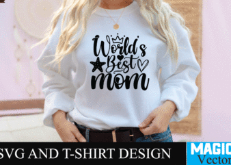 World’s Best mom SVG T-shirt Design,SVG Cut File,mom svg, baseball mom svg, football mom svg, mom svg free, dog mom svg, boy mom svg, soccer mom svg, softball mom svg,