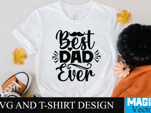 Best dad ever svg design, svg cut file,dad svg, top dad svg, cheer dad svg, dad svg free, girl dad svg, baseball dad svg, football dad svg, free dad svg