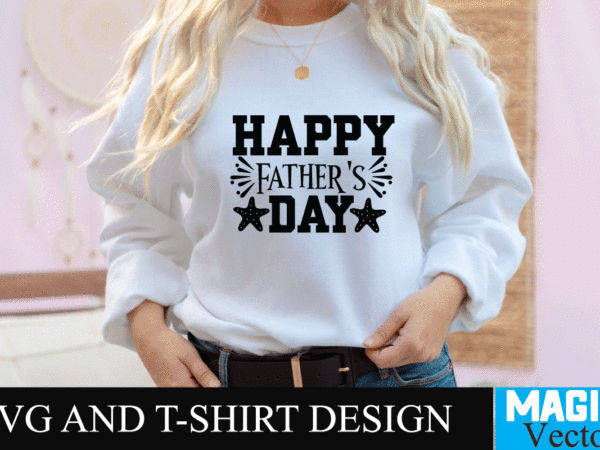 Happy father day 3 svg design, svg cut file,dad svg, top dad svg, cheer dad svg, dad svg free, girl dad svg, baseball dad svg, football dad svg, free dad