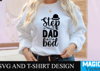 Step Dad Bod SVG Design, SVG Cut File,dad svg, top dad svg, cheer dad svg, dad svg free, girl dad svg, baseball dad svg, football dad svg, free dad svg