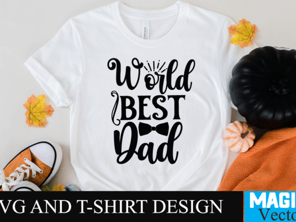 World best dad svg design, svg cut file,dad svg, top dad svg, cheer dad svg, dad svg free, girl dad svg, baseball dad svg, football dad svg, free dad svg