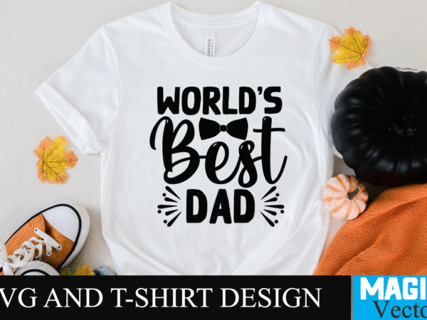 World’s best dad svg design, svg cut file,dad svg, top dad svg, cheer dad svg, dad svg free, girl dad svg, baseball dad svg, football dad svg, free dad svg