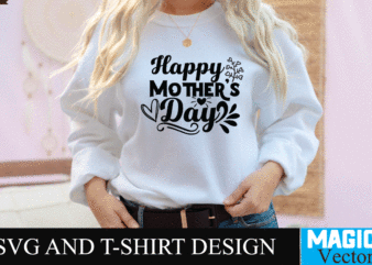 Happy Mother’s Day 3 SVG T-shirt Design,SVG Cut File,mom svg, baseball mom svg, football mom svg, mom svg free, dog mom svg, boy mom svg, soccer mom svg, softball mom