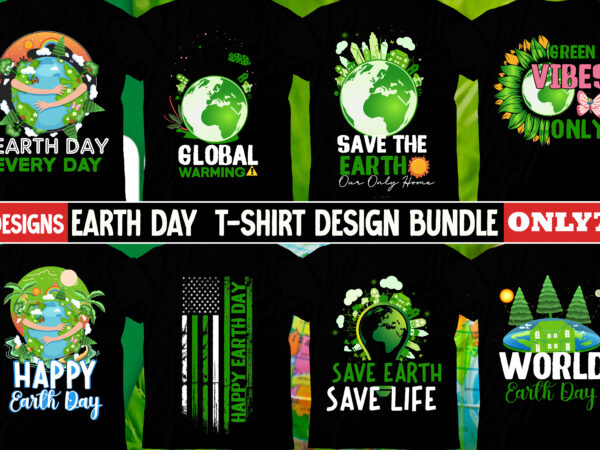 Earth day svg bundle, earth day mega bundle, earth day t-shirt design bundle, earth day, earth day t shirt design, earth day 2022, environment day poster, world earth day, earth