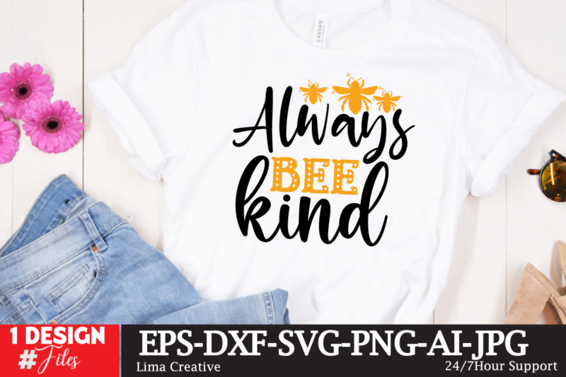 Always Bee KInd SVG T-shirt Design,Bee SVG Design, Bee SVG vBUndle, Bee SVG Cute File,sublimation,sublimation for beginners,sublimation printer,sublimation printing,sublimation paper,dye sublimation,sublimation tumbler,sublimation tutorial,sublimation tutorials,oxalic acid sublimation,skinny tumbler sublimation,sublimation printing for