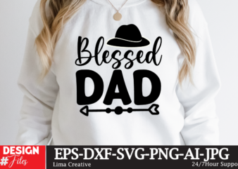 Blessed Dad T-shirt Design ,Retro Father’s Day SVG Bundle, Father’s Day Svg, Dad SVG, Daddy, Best Dad SVG, Gift for Dad Svg, Retro Papa Svg, Cut File Cricut, Silhouette Western