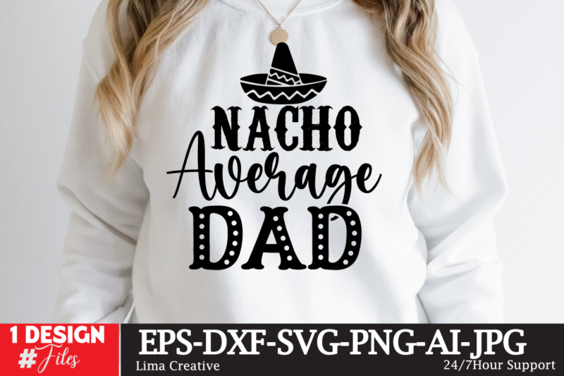 Nacho Averagr Dad T-shirt Design, Retro Father's Day SVG Bundle, Father's Day Svg, Dad SVG, Daddy, Best Dad SVG, Gift for Dad Svg, Retro Papa Svg, Cut File Cricut, Silhouette