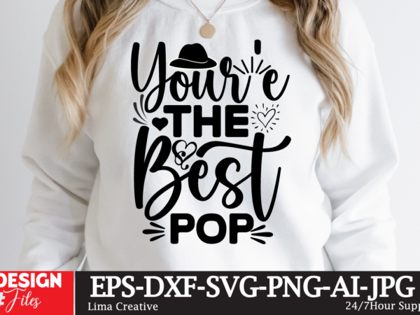 Youre the best pop t-shirt design, retro father’s day svg bundle, father’s day svg, dad svg, daddy, best dad svg, gift for dad svg, retro papa svg, cut file cricut,