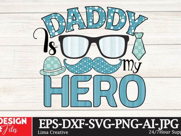 Daddy bis my hero sublimation png,father’s day sublimation png t-shirt design,father’s day,fathers day,fathers day game,happy father’s day,happy fathers day,father’s day song,fathers,fathers day gameplay,father’s day horror reaction,fathers day walkthrough,fathers day игра,fathers