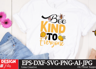 Bee Kind To Everyone T-shirt Design,Bee SVG Design, Bee SVG vBUndle, Bee SVG Cute File,sublimation,sublimation for beginners,sublimation printer,sublimation printing,sublimation paper,dye sublimation,sublimation tumbler,sublimation tutorial,sublimation tutorials,oxalic acid sublimation,skinny tumbler sublimation,sublimation printing for