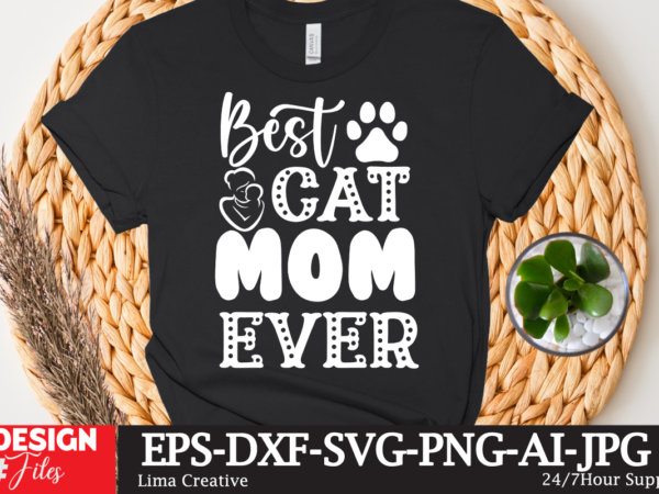 Best cat mom ever t-shiret design,mother’s day sublimation t-shirt design bundle,mom sublimatiion png,best mom ever png sublimation design, mother’s day png, western mom png, mama mom png,leopard mom png, western