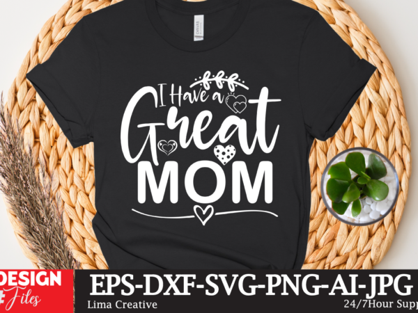 I have great mom t-shirt design,mother’s day sublimation t-shirt design bundle,mom sublimatiion png,best mom ever png sublimation design, mother’s day png, western mom png, mama mom png,leopard mom png, western