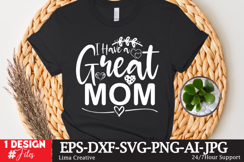 I Have Great Mom T-shirt DEsign,Mother's Day Sublimation T-shirt Design Bundle,Mom Sublimatiion PNG,Best Mom Ever Png Sublimation Design, Mother's Day Png, Western Mom Png, Mama Mom Png,Leopard Mom Png, Western