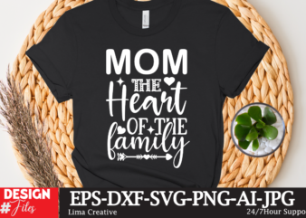 Mom The Heart Of Yje Family T-shirt Design,Mother’s Day Sublimation T-shirt Design Bundle,Mom Sublimatiion PNG,Best Mom Ever Png Sublimation Design, Mother’s Day Png, Western Mom Png, Mama Mom Png,Leopard Mom