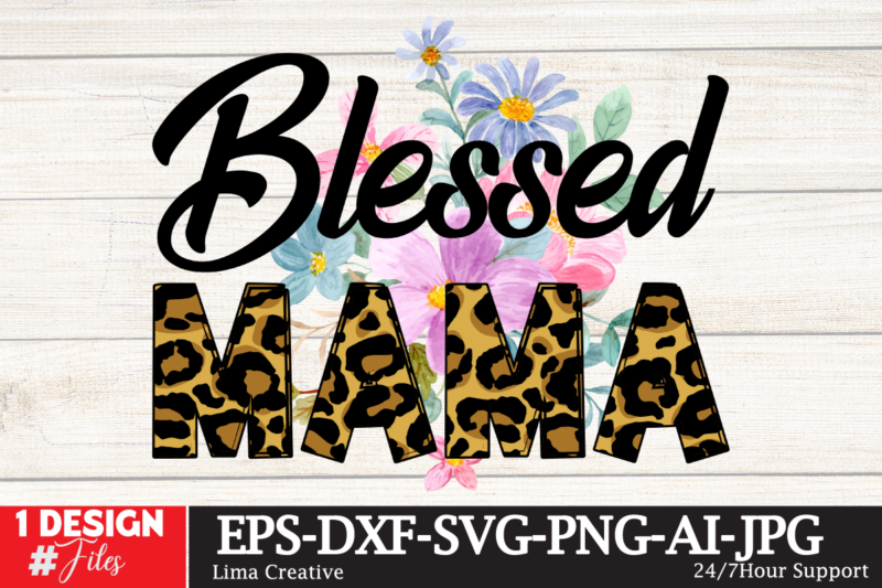 Blessed Mama Sublimation Design,Mama's Mini Sublimation PNG,Best Mom Ever Png Sublimation Design, Mother's Day Png, Western Mom Png, Mama Mom Png,Leopard Mom Png, Western Design Mom Png Downloads Western Bundle