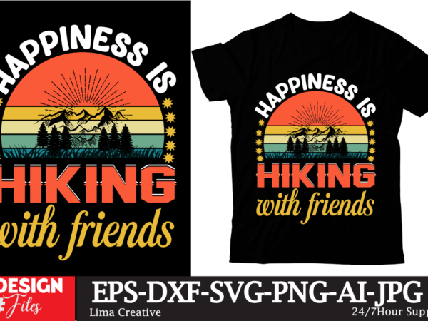 Happiness is hiking with friends hiking t-shirt de4sign ,100+ adventure png bundle, mountaibig hiking svg bundle, mountains svg, hiking shirt svg, hiking quotes svg, adventure svg, holiday svg, nature svg