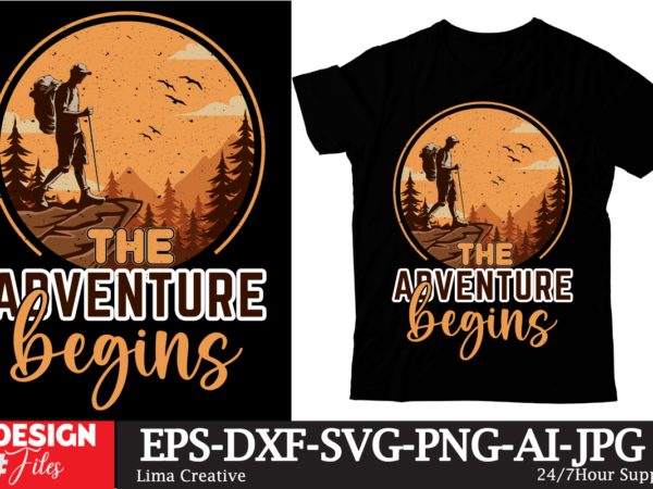 The adventure beagins t-shirt design,100+ adventure png bundle, mountaibig hiking svg bundle, mountains svg, hiking shirt svg, hiking quotes svg, adventure svg, holiday svg, nature svg cut file cricut silhouette