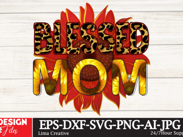 Blessed mom subnlimation design,mama’s mini sublimation png,best mom ever png sublimation design, mother’s day png, western mom png, mama mom png,leopard mom png, western design mom png downloads western bundle