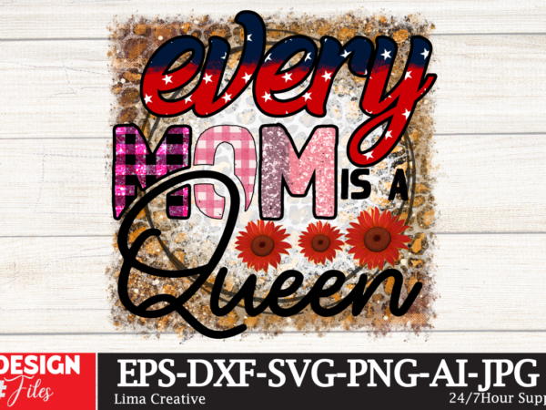 Every mom is a queen sublimation design,mama’s mini sublimation png,best mom ever png sublimation design, mother’s day png, western mom png, mama mom png,leopard mom png, western design mom png