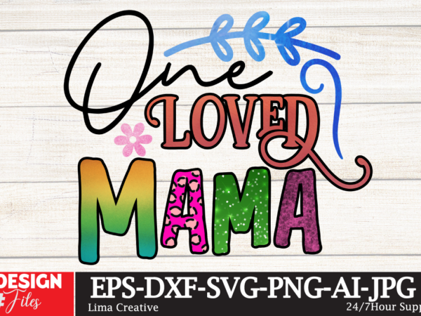 One loved mama sublimation design,mama’s mini sublimation png,best mom ever png sublimation design, mother’s day png, western mom png, mama mom png,leopard mom png, western design mom png downloads western