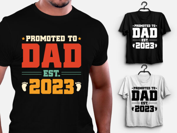 Promoted to dad est 2023 t-shirt design