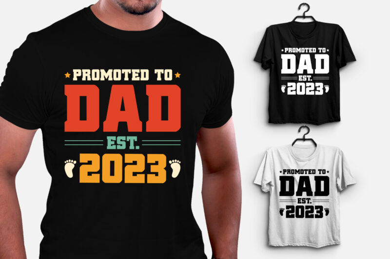 Promoted to Dad Est 2023 T-Shirt Design