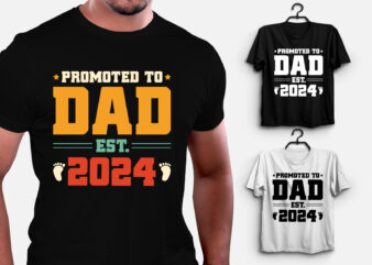 Promoted to Dad Est 2024 T-Shirt Design