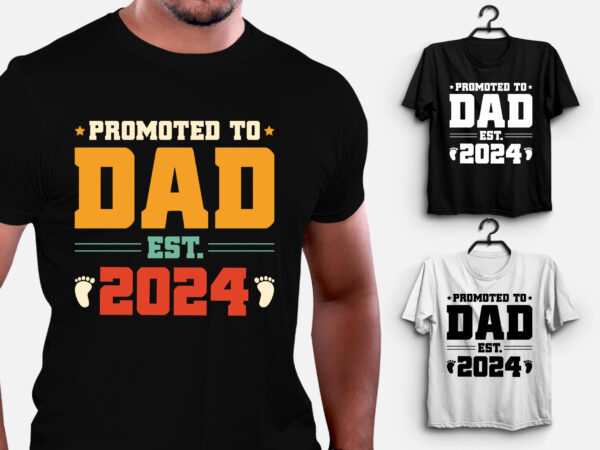 Promoted to dad est 2024 t-shirt design