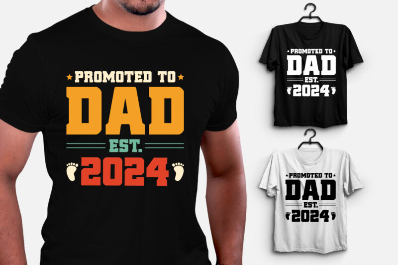 Promoted to Dad Est 2024 T-Shirt Design