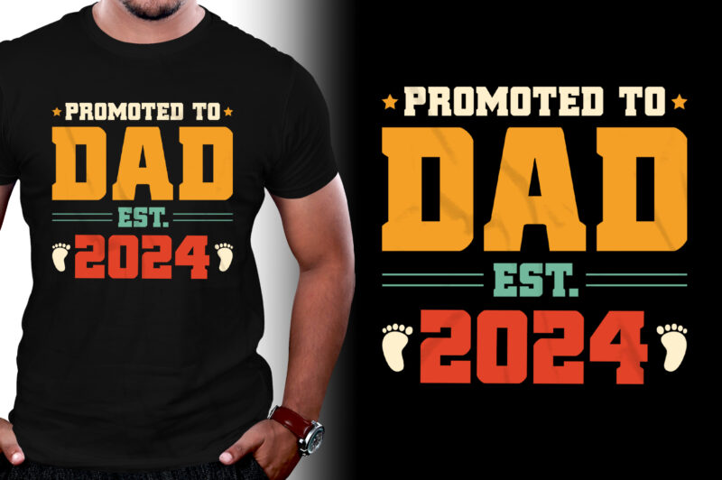 Promoted to Dad Est 2024 T-Shirt Design