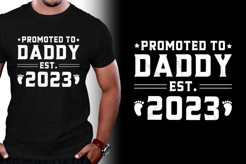 Promoted to Daddy Est 2023 T-Shirt Design