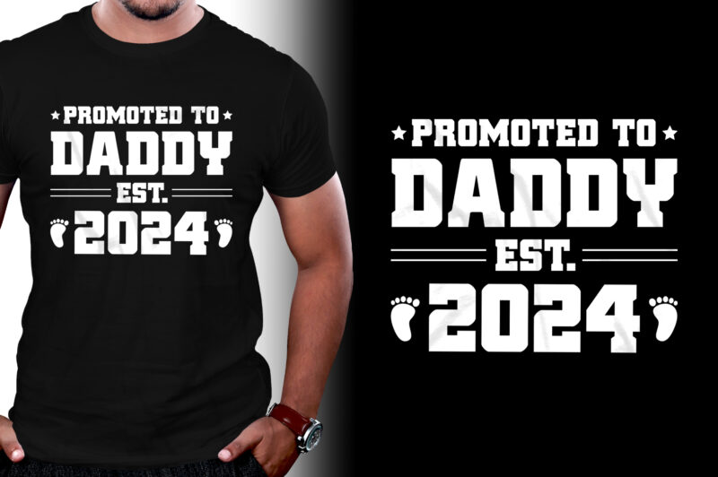 Promoted to Daddy Est 2024 T-Shirt Design