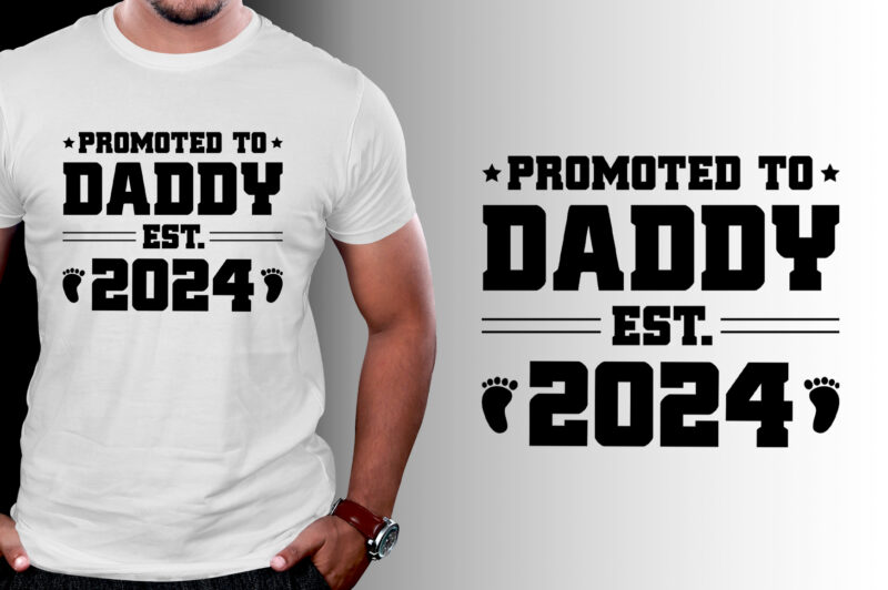 Promoted to Daddy Est 2024 T-Shirt Design