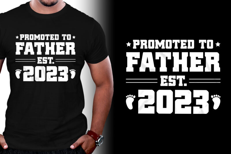 Promoted to Father Est 2023 T-Shirt Design