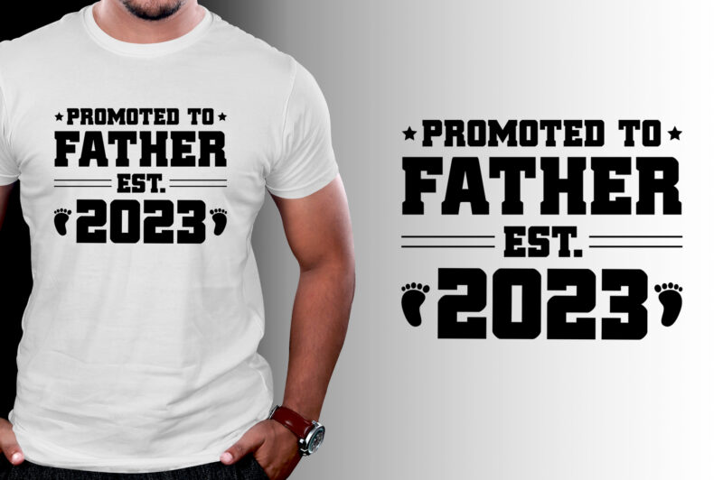 Promoted to Father Est 2023 T-Shirt Design