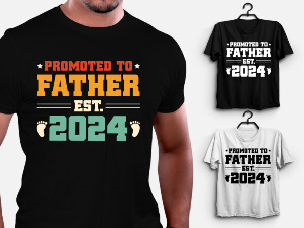Promoted to father est 2024 t-shirt design