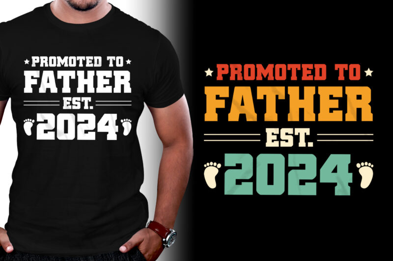 Promoted to Father Est 2024 T-Shirt Design