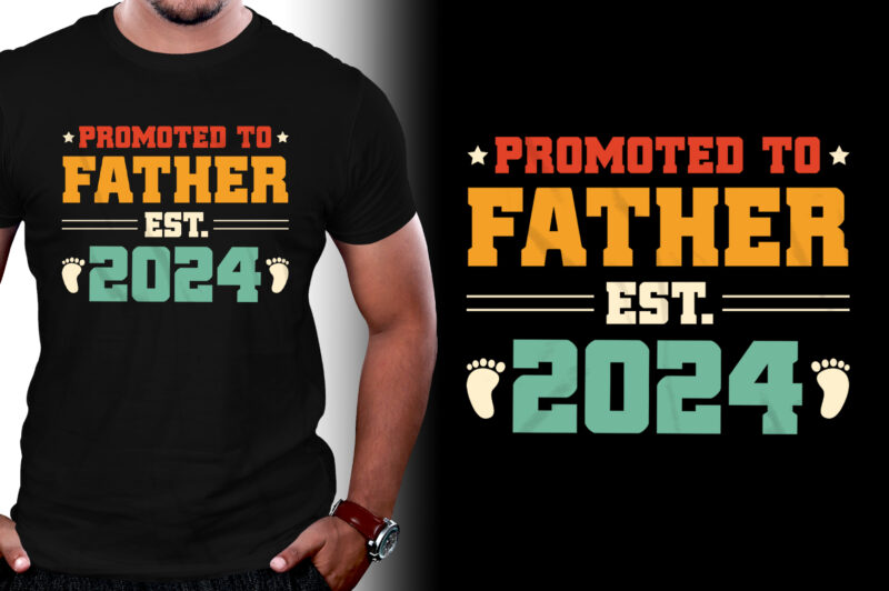 Promoted to Father Est 2024 T-Shirt Design