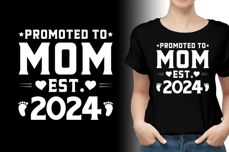 Promoted to Mom Est 2024 T-Shirt Design - Buy t-shirt designs