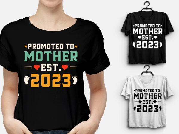 Promoted to Mother Est 2023 T-Shirt Design Promoted to Mother Est 2023 T-Shirt Design