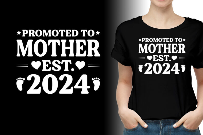 Promoted to Mother Est 2024 T-Shirt Design