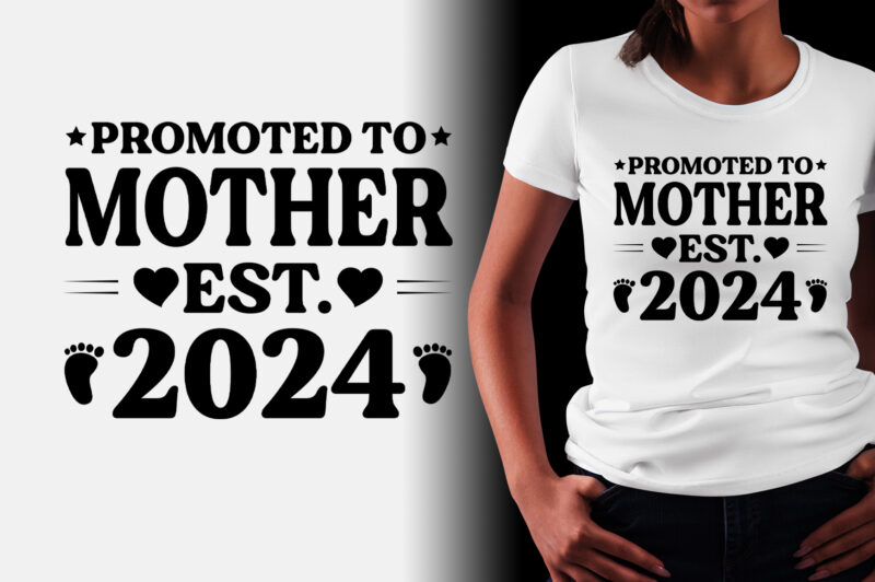 Promoted to Mother Est 2024 T-Shirt Design