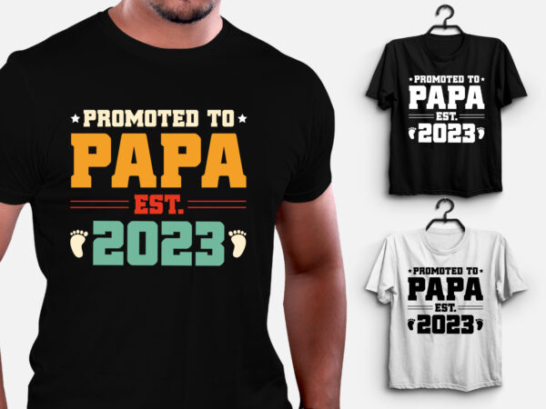 Promoted to papa est 2023 t-shirt design