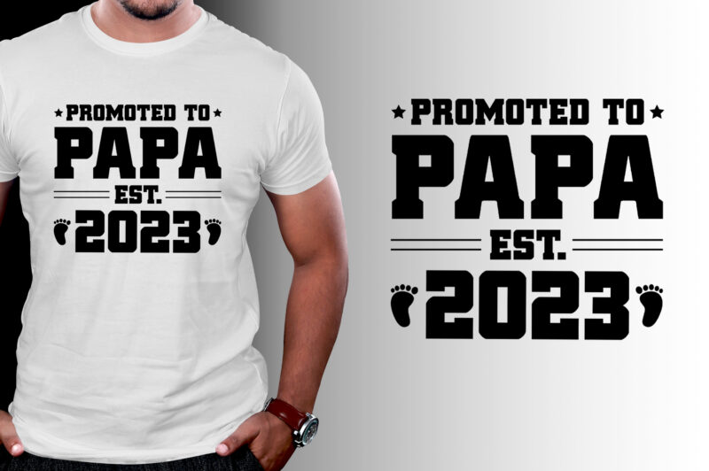 Promoted to Papa Est 2023 T-Shirt Design